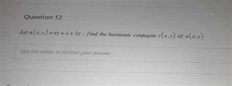 Solved Question Let U X Y Xy X Y Find The Harmonic Chegg