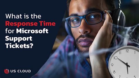 What Is The Response Time For Microsoft Support Tickets US Cloud