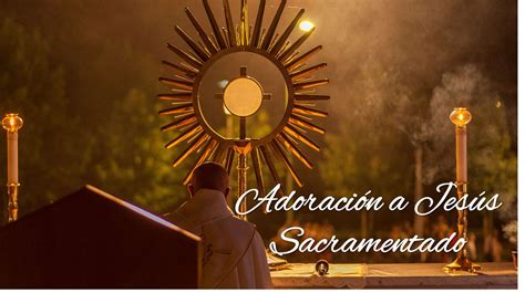 Hora de Adoración a Jesús Sacramentado