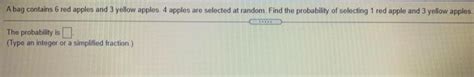 Solved Abag Contains 6 Red Apples And 3 Yellow Apples 4