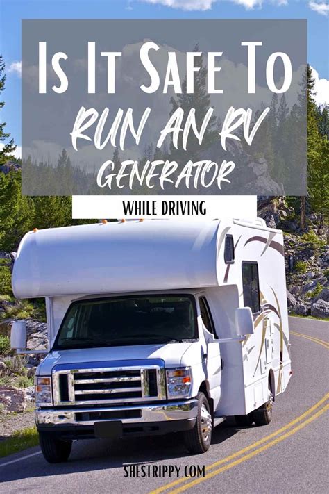 Is It Safe To Run An Rv Generator While Driving