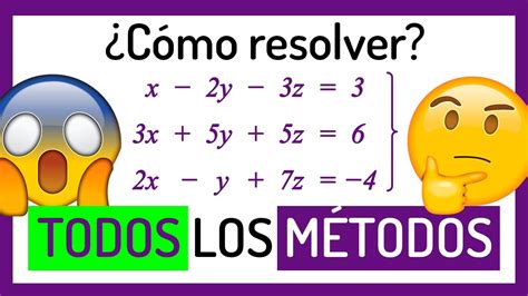 CÓmo Resolver Un Sistema De Ecuaciones 3x3 Todos Los Métodos