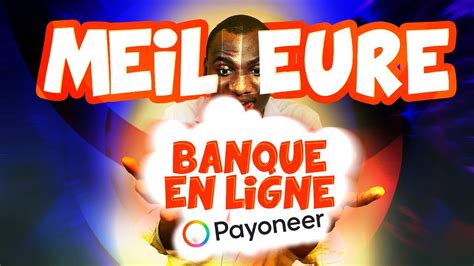 Comment créer un compte bancaire Payoneer de A à Z Meilleure banque