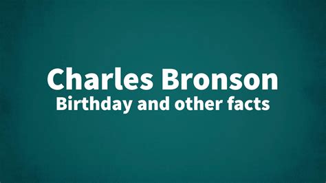 Charles Bronson - Birthday and other facts