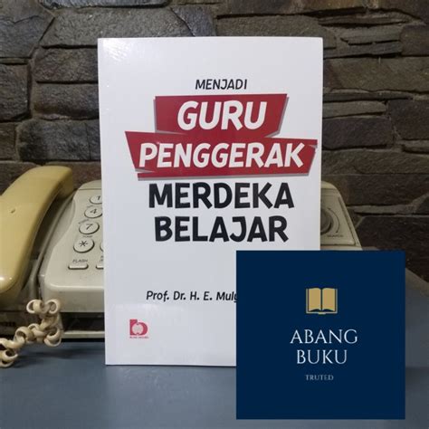 Jual MENJADI GURU PENGGERAK MERDEKA BELAJAR Mulyasa BUMI AKSARA