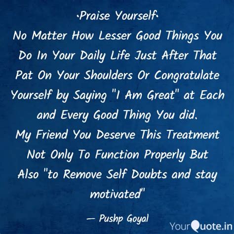 Praise Yourself No Matt Quotes Writings By Pushp Goyal Yourquote