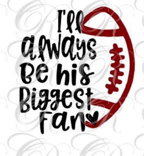 I Ll Always Be His Biggest Fan SVG Football Svg Football Mom Svg