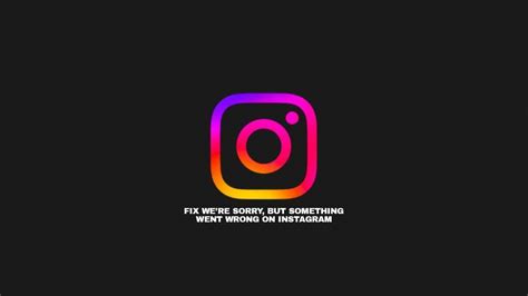 Were Sorry But Something Went Wrong” On Instagram 7 Ways To Fix It