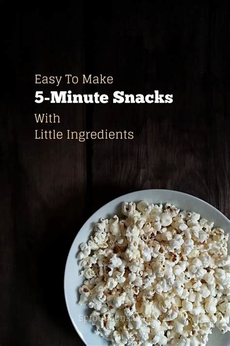 10 Easy Snacks To Make In 5 Minutes With Little Ingredients Sprout Monk