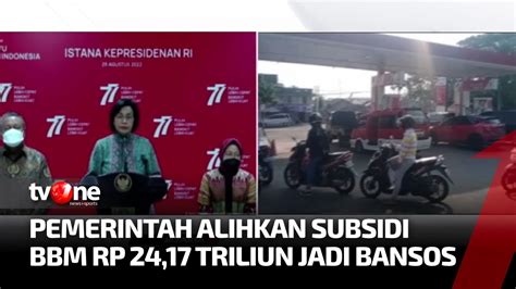 Pemerintah Kucurkan Bansos Rp 24 17 Triliun Untuk Pengalihan Subsidi