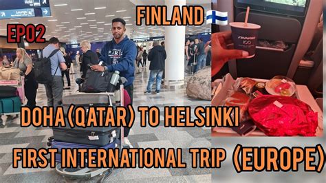 Doha Qatar To Helsinki Finland First International Trip Europe