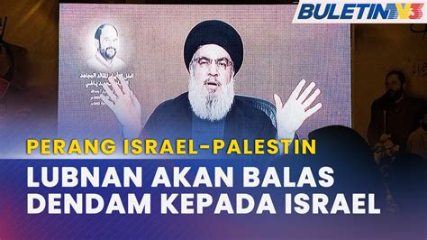 PERANG ISRAEL PALESTIN Hezbollah Beri Amaran Balas Dendam Ke Atas