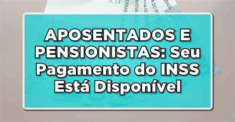 ÓTIMA NOTÍCIA PARA APOSENTADOS E PENSIONISTAS Seu Pagamento do INSS