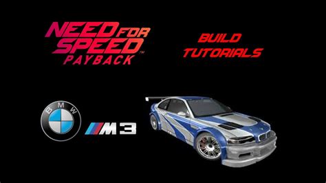 Need For Speed™ Payback Build Tutorials Nfsmw Bmw M3 Gtr Youtube