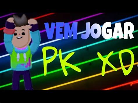 Vem Jogar Pk Xd Youtube