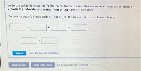 Solved Write the net ionic equation for the precipitation | Chegg.com