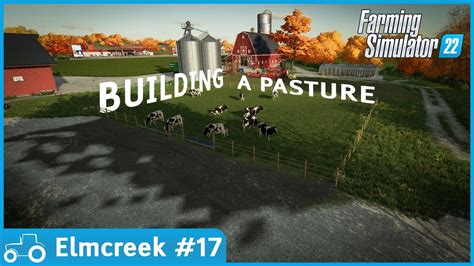 Elmcreek 17 Fs22 Timelapse Building A Cow Pasture Buying Cows