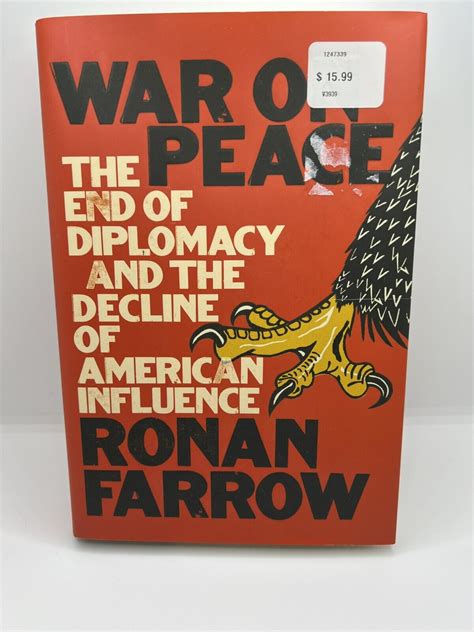 War On Peace The End Of Diplomacy By Ronan Farrow Hardcover