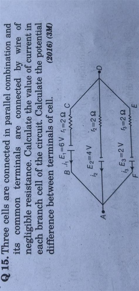 Q15 Three Cells Are Connected In Parallel Combination And Its Common Ter