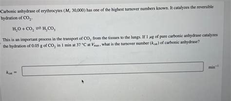 Solved Carbonic Anhydrase Of Erythrocytes Mt30 000 Has One Chegg