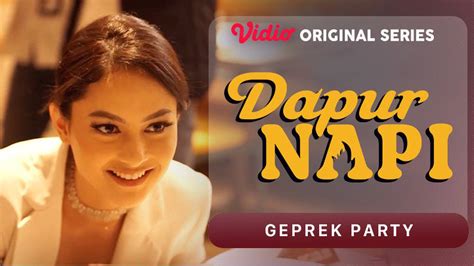 Gratis Dapur Napi Dapur Napi Vidio Original Series Geprek Party