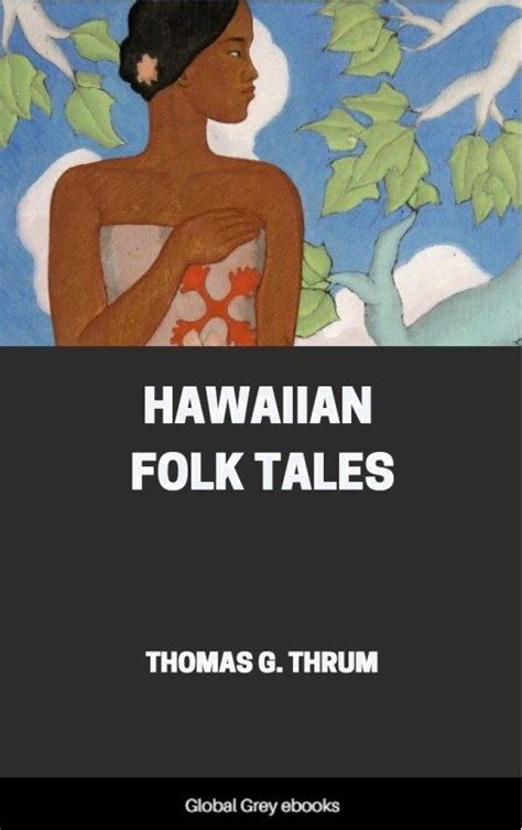 Hawaiian Folk Tales By Thomas G Thrum Free Ebook Download Global Grey