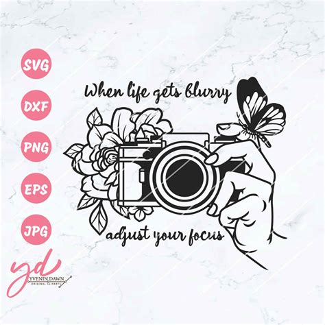 When Life Gets Blurry Adjust Your Focus Svg Png Floral Camera Svg