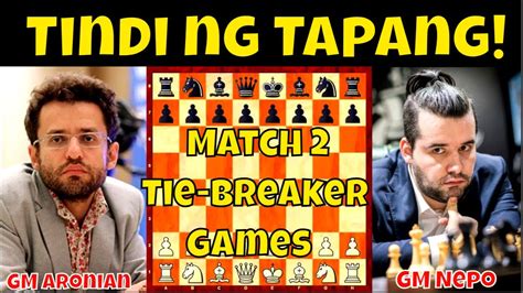 Tindi Ng Tapang Sa Tie Breaker Games Gm Aronian Vs Gm Nepo