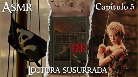 Asmr Lectura Susurrada Peter Pan Y Wendy Capitulo Espa Ol