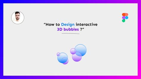 How To Design An Interactive 3D Bubbles Figma Tutorial YouTube