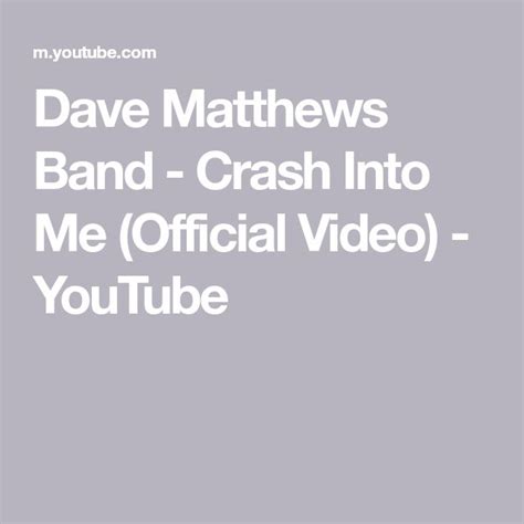 Dave Matthews Band Crash Into Me Official Video Youtube Dave