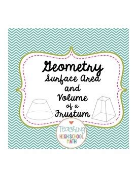 Geometry Volume and Surface Area of a Frustum by Teaching High School Math