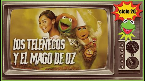 Los Tele Ecos Y El Mago De Oz Una De Las Peores Peliculas De Los