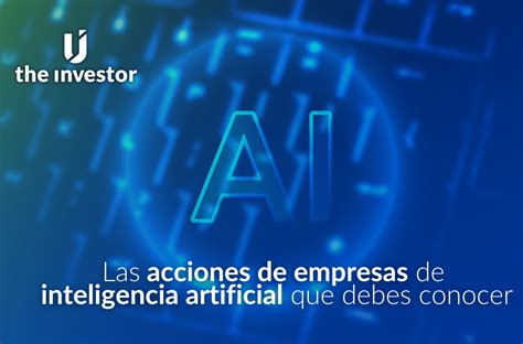 Acciones De Empresas De Inteligencia Artificial A Seguir Este