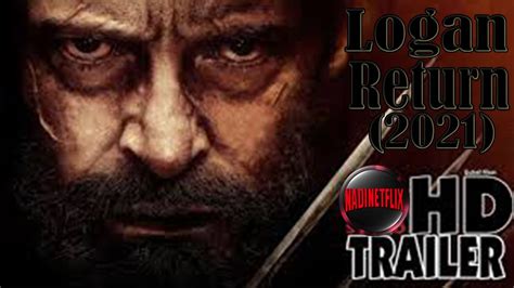 Logan Return 2021 Teaser Trailer Hugh Jackman Dafne Knee Marvel Studio