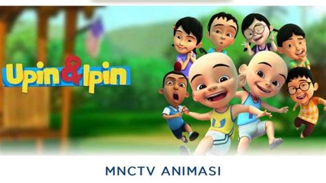 Upin Dan Ipin Tayang 5 Kali Hari Ini Di Mnctv Nonton Aksi Ehsan Di