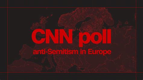 O Que Significa Anti Semita - CNN poll reveals anti-Semitism is alive and well in Europe | CNN