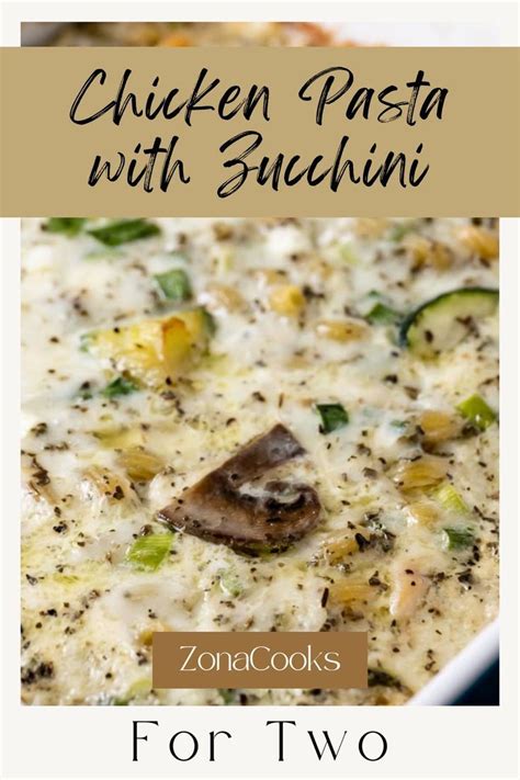 Chicken Pasta With Zucchini Chicken Zucchini Recipes Baked Chicken Recipes Chicken Pasta