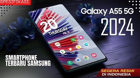 Samsung Galaxy A55 5g Segera Rilis Apa Saja Peningkatan Spesifikasi