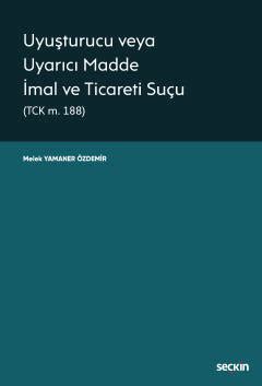 Uyuşturucu veya Uyarıcı Madde İmal ve Ticareti Suçu Melek Yamaner