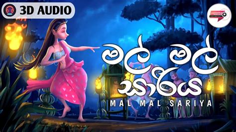 Mal Mal Sariya මල් මල් සාරිය Sandalindu Duggannarala 3d Audio