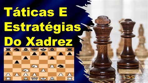 T Ticas E Estrat Gias Do Xadrez Para Iniciantes Youtube