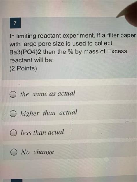 Solved 7 In Limiting Reactant Experiment If A Filter Paper