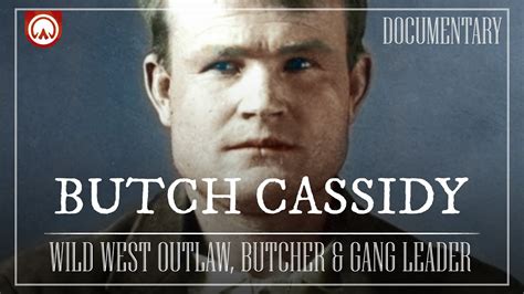 Butch Cassidy Infamous Leader Of The Wild Bunch Gang Wild West