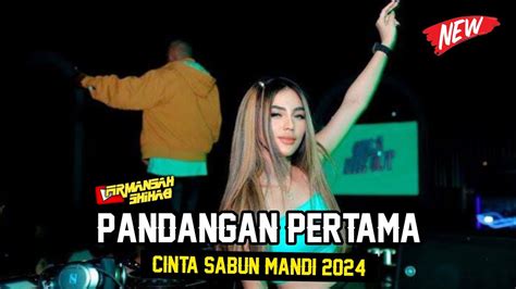 Dj Pandangan Pertama Awal Aku Berjumpa Cinta Sabun Mandi Dj