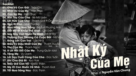 Những Bài Hát Về Cha Mẹ Cảm Động Nhất Hay Nhất Nhật Ký Của Mẹ Cha