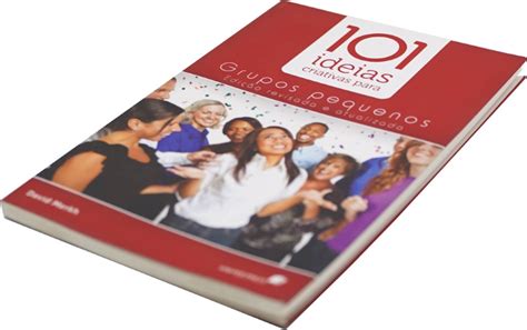 101 IDEIAS CRIATIVAS PARA GRUPOS PEQUENOS Livraria Bereia