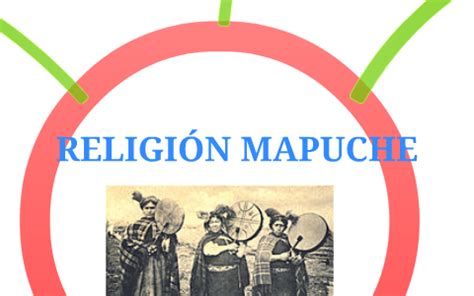 RELIGIÓN MAPUCHE by Camila López on Prezi