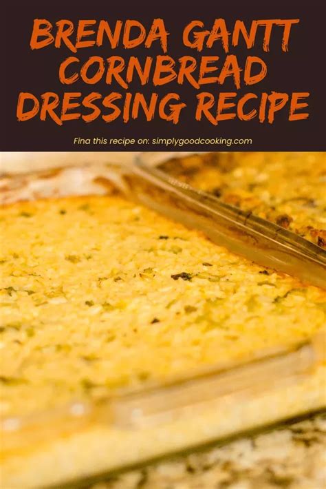 Brenda Gantt Cornbread Dressing Recipe Recipe In Dressing