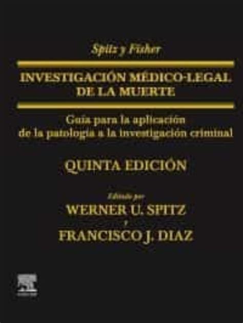 Spitz Y Fisher Investigaci N M Dico Legal De La Muerte Ed J